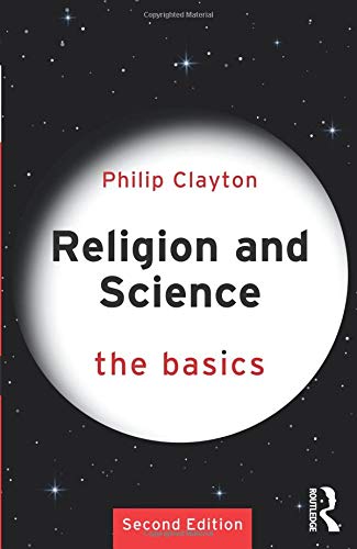 Philip Clayton Religion And Science, The Basics