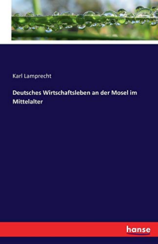 Deutsches Wirtschaftsleben an der Mosel im Mittelalter
