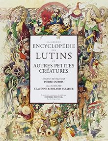 La grande encyclopédie des lutins et autres petites créatures