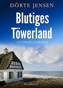 Blutiges Töwerland. Ostfrieslandkrimi