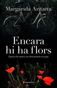 Encara hi ha flors: Quan els morts no descansen en pau (Capital Books, Band 24)