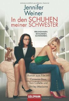 In den Schuhen meiner Schwester: Roman zum Film mit Cameron Diaz, Toni Collette und Shirley MacLaine