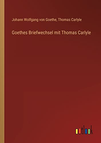 Goethes Briefwechsel mit Thomas Carlyle