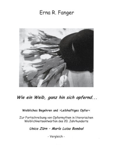 Wie ein Weib, ganz hin sich opfernd...