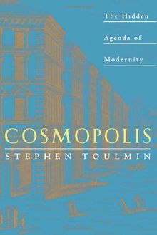 Cosmopolis: The Hidden Agenda of Modernity
