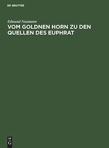 Vom Goldnen Horn zu den Quellen des Euphrat: Reisebriefe, Tagebuchblätter und Studien über die Asiatische Türkei und die Anatolische Bahn