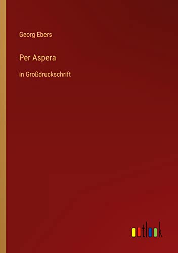 Per Aspera: in Großdruckschrift