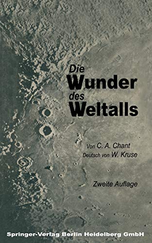 Die Wunder des Weltalls: Eine Leichte Einführung in das Studium der Himmelserscheinungen (Verständliche Wissenschaft, 9, Band 9)