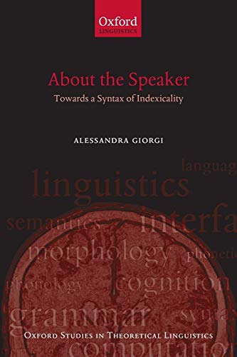 About the Speaker: Towards A Syntax Of Indexicality (Oxford Studies In Theoretical Linguistics)