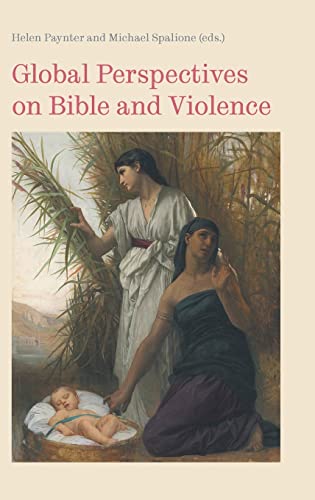 Global Perspectives on Bible and Violence (Bible in the Modern World)