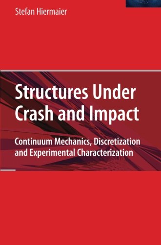 Structures Under Crash and Impact: Continuum Mechanics, Discretization and Experimental Characterization