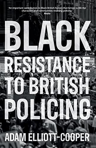 Black resistance to British policing (Racism, Resistance and Social Change)