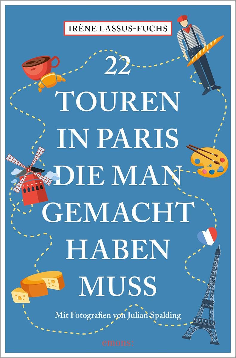 Lassus-Fuchs, Irène: 22 Touren in Paris, die man gemacht haben muss