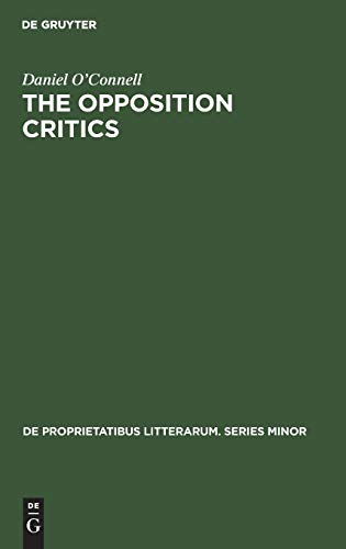The opposition critics: The antisymbolist reaction in the modern period (De Proprietatibus Litterarum. Series Minor, 14, Band 14)