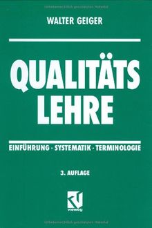 Qualitätslehre: Einführung - Systematik - Terminologie