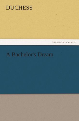 A Bachelor's Dream (TREDITION CLASSICS)