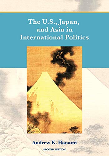 The U.S., Japan, and Asia in International Politics (Second Edition)
