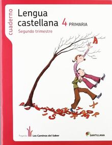 Proyecto Los Caminos del Saber, lengua castellana, 4 Educación Primaria. 2 trimestre. Cuaderno: Cuaderno lengua 4 trim.2