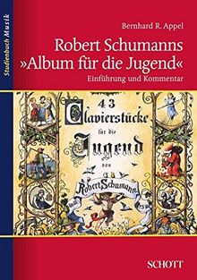 Robert Schumanns "Album für die Jugend": Einführung und Kommentar (Studienbuch Musik)