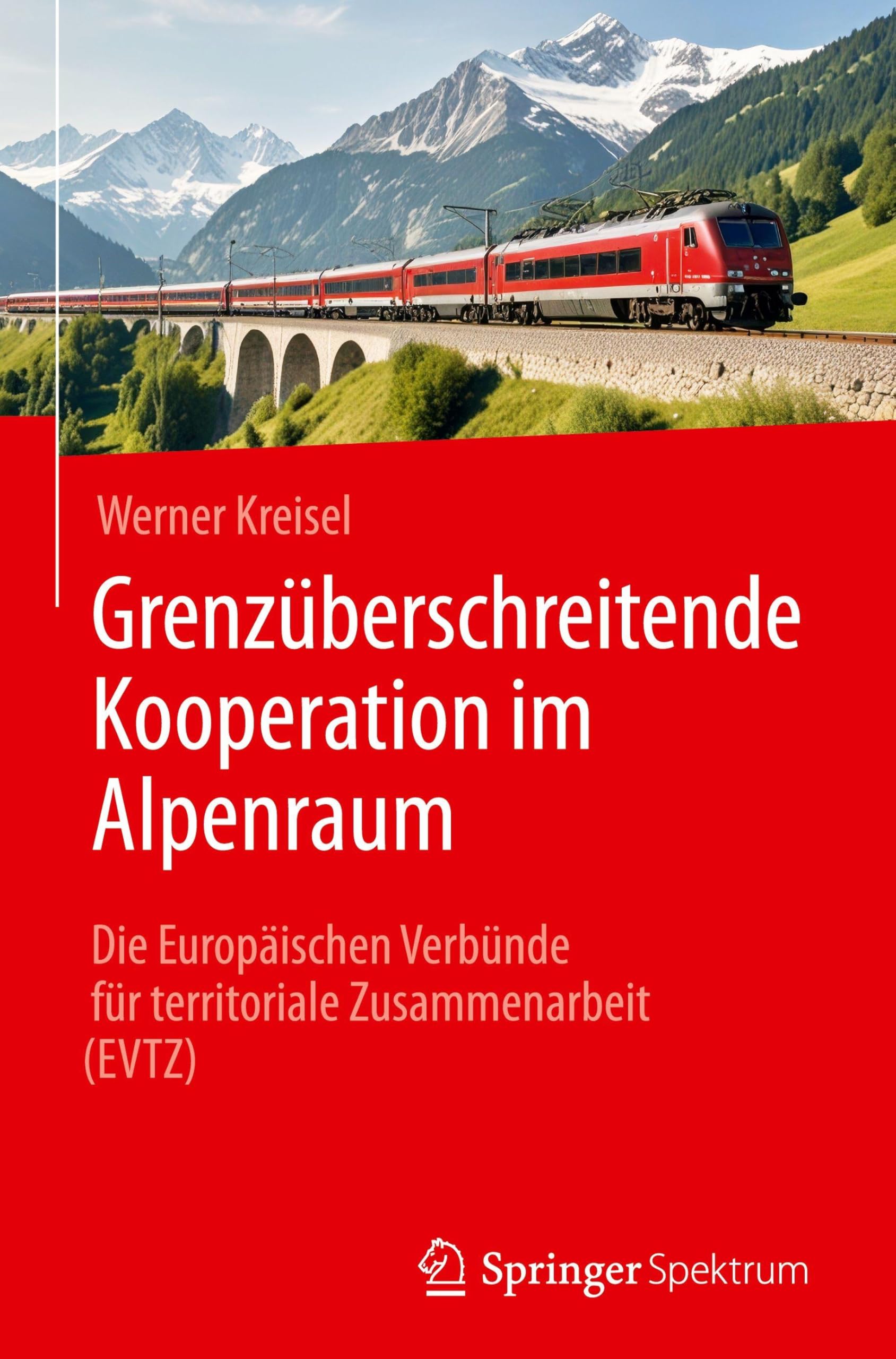 Grenzüberschreitende Kooperation im Alpenraum: Die Europäischen Verbünde für territoriale Zusammenarbeit (EVTZ)
