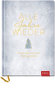 Alle Jahre wieder: Erinnerungen an unsere Weihnachtsfeste (GROH Eintragbücher)