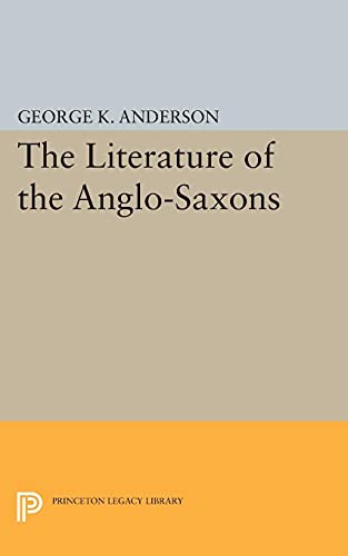 The Literature of the Anglo-Saxons (Princeton Legacy Library)