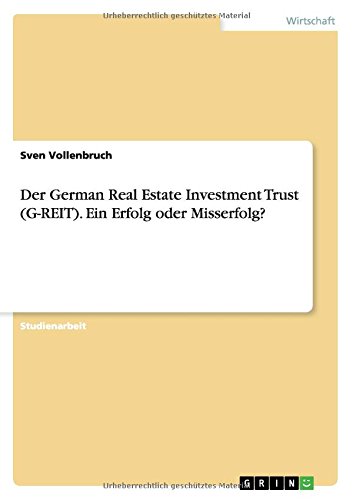 Der German Real Estate Investment Trust (G-REIT). Ein Erfolg oder Misserfolg?