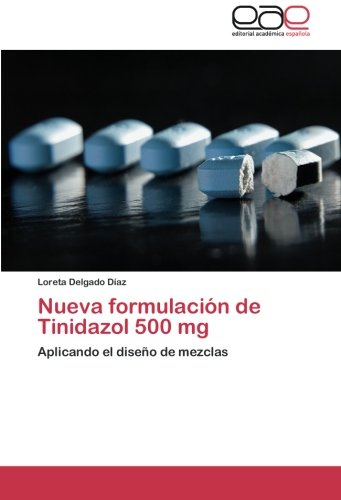 Nueva formulación de Tinidazol 500 mg: Aplicando el diseño de mezclas