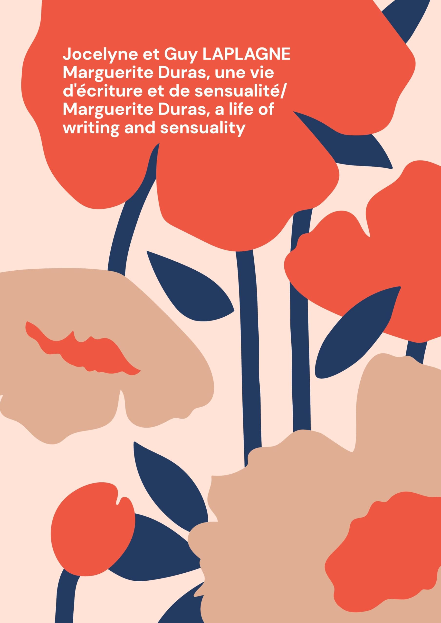 Marguerite Duras, une vie d'écriture et de sensualité/ Marguerite Duras, a life of writing and sensuality : Variations théâtrales français-anglais / Bilingual theatrical variations (French-English)
