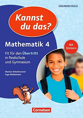 Weidemann, Inga: Kannst du das? - Neubearbeitung. 4. Jahrgangsstufe - Mathematik: Fit für den Übertritt in Realschule und Gymnasium. Übungsheft