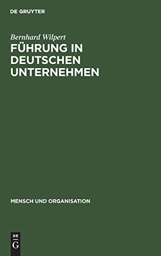 Führung in deutschen Unternehmen (Mensch und Organisation, 4, Band 4)