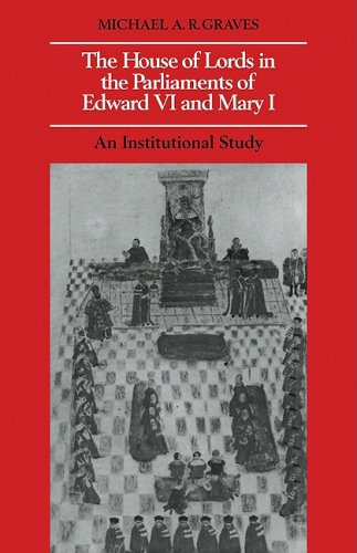 Hse of Lords Parliam Edward VI Mary: An Institutional Study