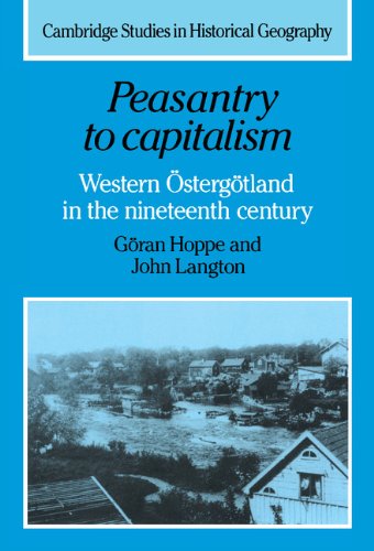 Peasantry to Capitalism: Western Östergötland in the Nineteenth Century: Western Sterg Tland in the Nineteenth Century (Cambridge Studies in Historical Geography, Band 22)