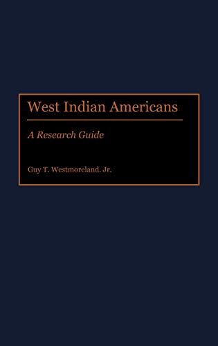 West Indian Americans: A Research Guide (Bibliographies & Indexes in Afro-american & African Studies)