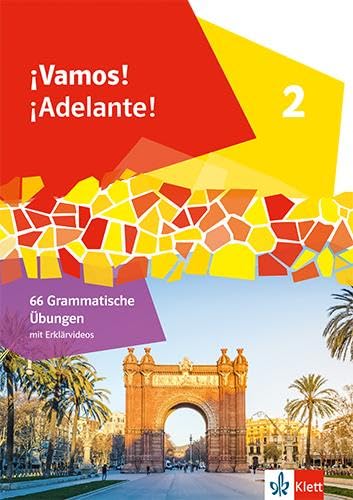 ¡Vamos! ¡Adelante! 2: 66 Grammatische Übungen mit Erklärvideos 2. Lernjahr (¡Vamos! ¡Adelante! Ausgabe 2. Fremdsprache ab 2024)