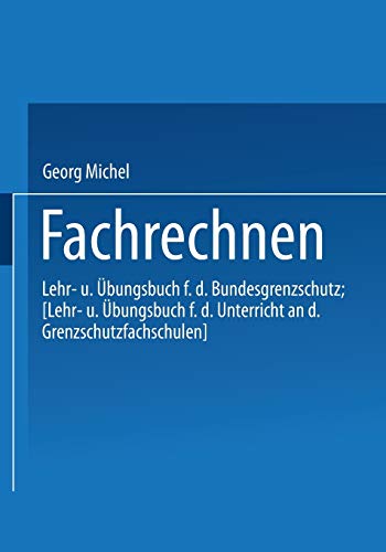 Fachrechnen: Lehr- und Übungsbuch für den Bundesgrenzschutz