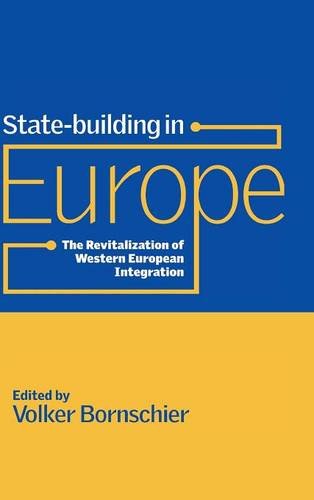 State-building in Europe: The Revitalization of Western European Integration
