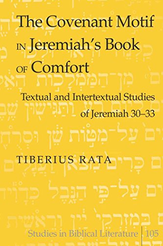 The Covenant Motif in Jeremiah's Book of Comfort: Textual and Intertextual Studies of Jeremiah 30-33 (Studies in Biblical Literature)