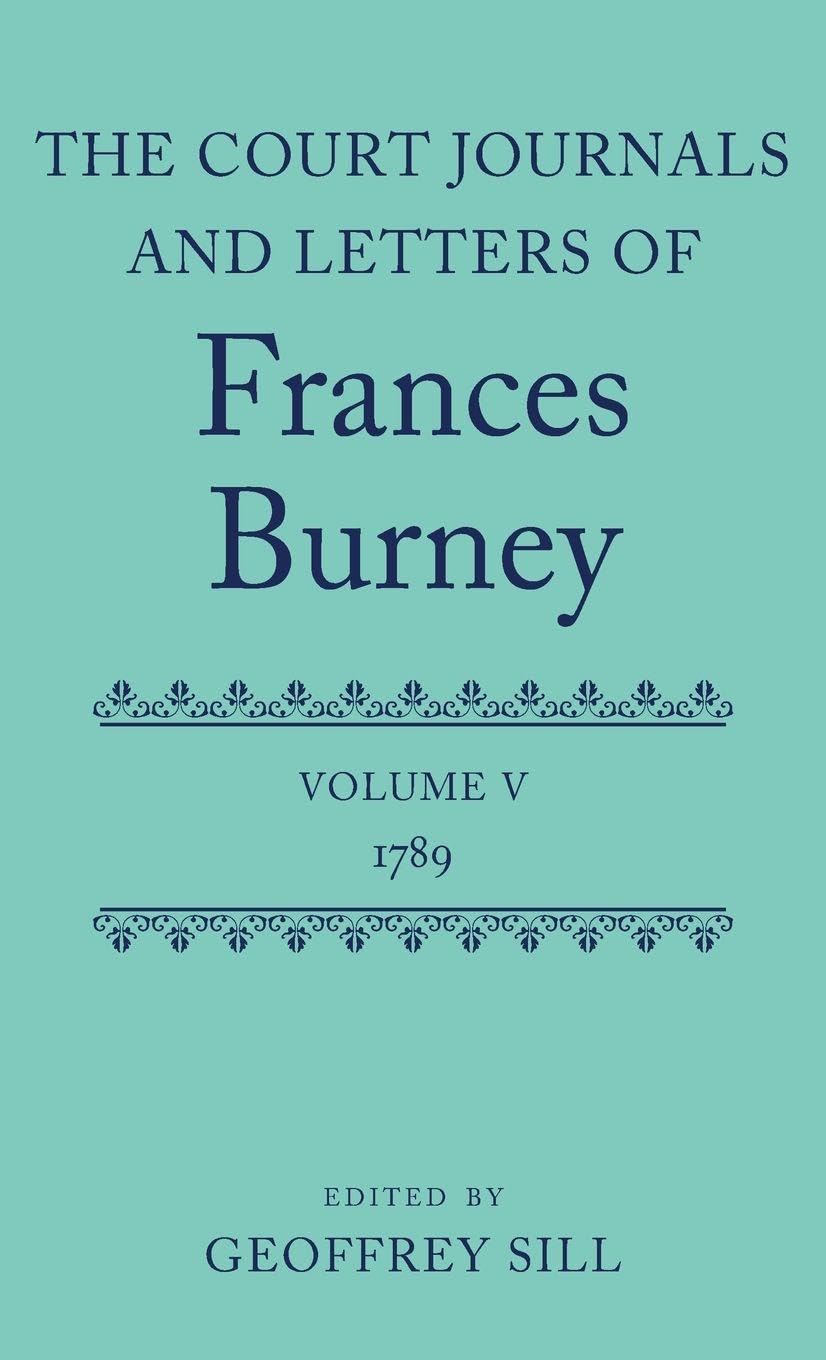 Court Journals and Letters of Frances Burney: Volume V: 1789 (Court Journals and Letters of Frances Burney 1786 - 1791, Band 5)
