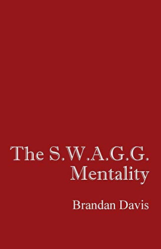 The S.W.A.G.G. Mentality