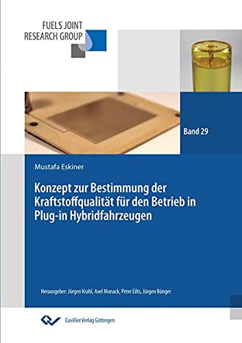 Konzept zur Bestimmung der Krafstoffqualität für den Betrieb in Plug-in Hybridfahrzeugen (Fuels Joint Research Group - Interdisziplinäre Kraftstoffforschung für die Mobilität der Zukunft)