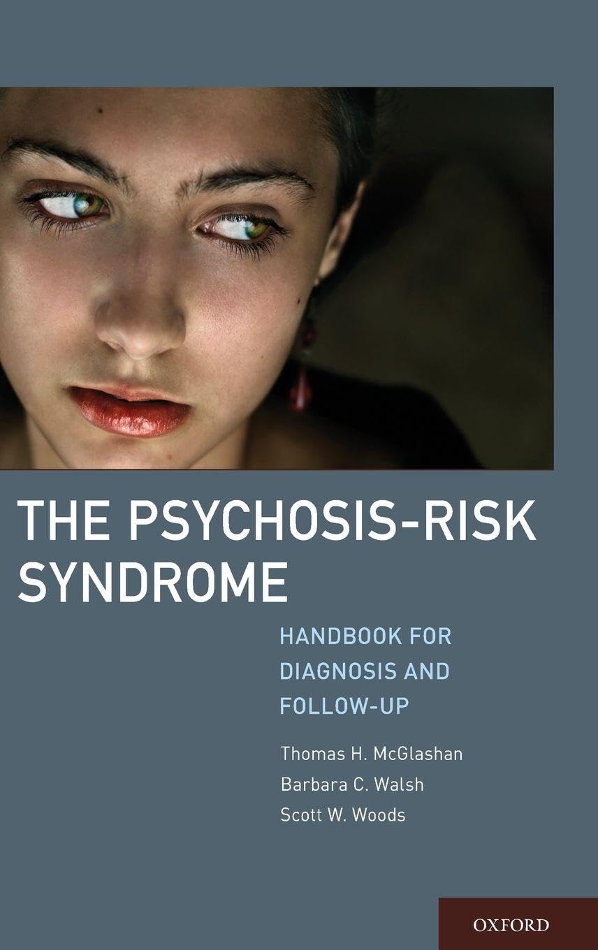 The Psychosis-Risk Syndrome: Handbook for Diagnosis and Follow-Up