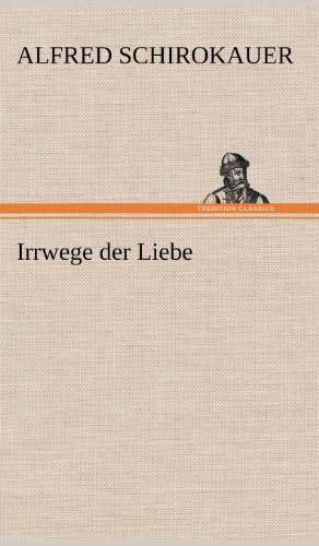 Irrwege der Liebe