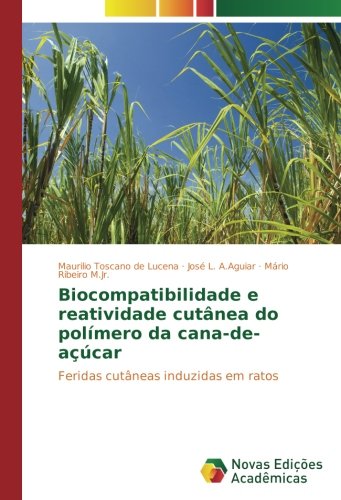 Biocompatibilidade e reatividade cutânea do polímero da cana-de-açúcar: Feridas cutâneas induzidas em ratos