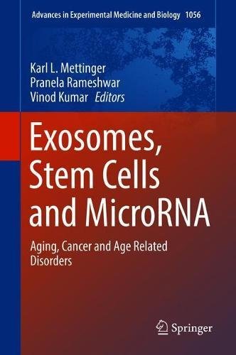 Exosomes, Stem Cells and MicroRNA: Aging, Cancer and Age Related Disorders (Advances in Experimental Medicine and Biology, Band 2003)