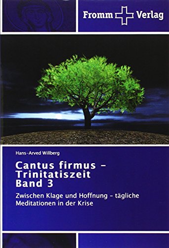 Cantus firmus - Trinitatiszeit  Band 3: Zwischen Klage und Hoffnung - tägliche Meditationen in der Krise