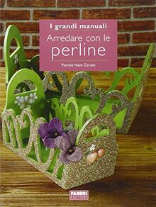 Arredare con le perline (Grandi manuali)