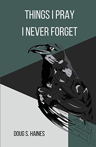 Things I Pray I Never Forget: A Collection of Stories