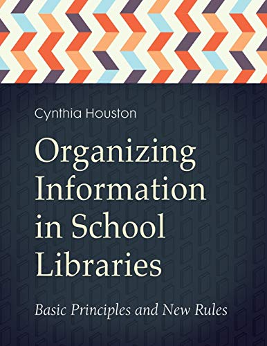 Organizing Information in School Libraries: Basic Principles and New Rules