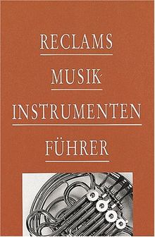 Reclams Musikinstrumentenführer: Die Instrumente und ihre Akustik